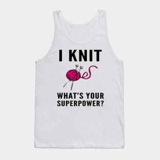 I Knit What’s Your Superpower With Yarn Tank Top